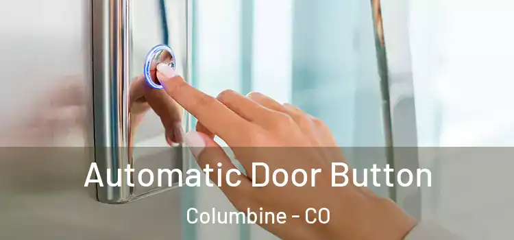  Automatic Door Button Columbine - CO