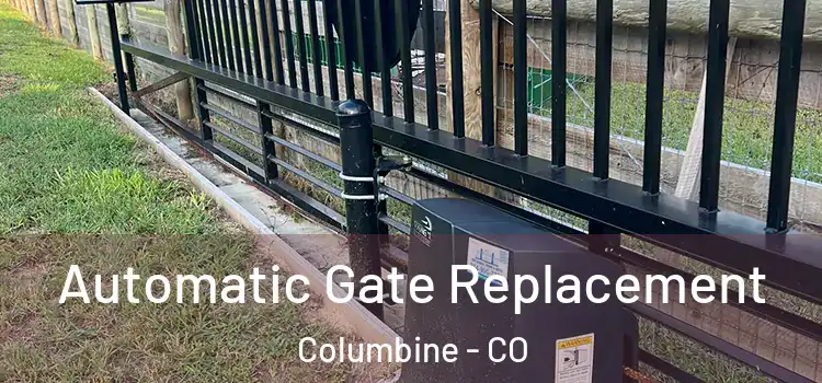  Automatic Gate Replacement Columbine - CO