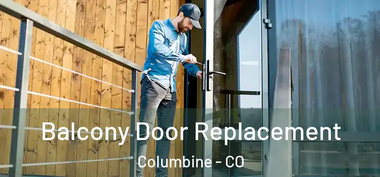  Balcony Door Replacement Columbine - CO