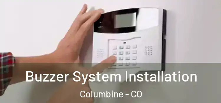  Buzzer System Installation Columbine - CO