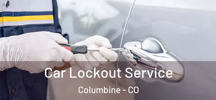  Car Lockout Service Columbine - CO