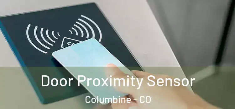  Door Proximity Sensor Columbine - CO