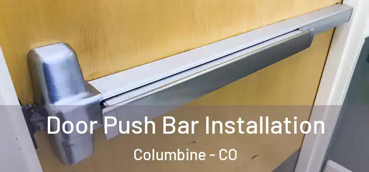  Door Push Bar Installation Columbine - CO