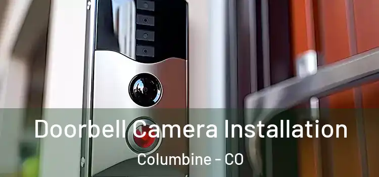  Doorbell Camera Installation Columbine - CO