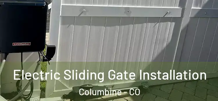  Electric Sliding Gate Installation Columbine - CO