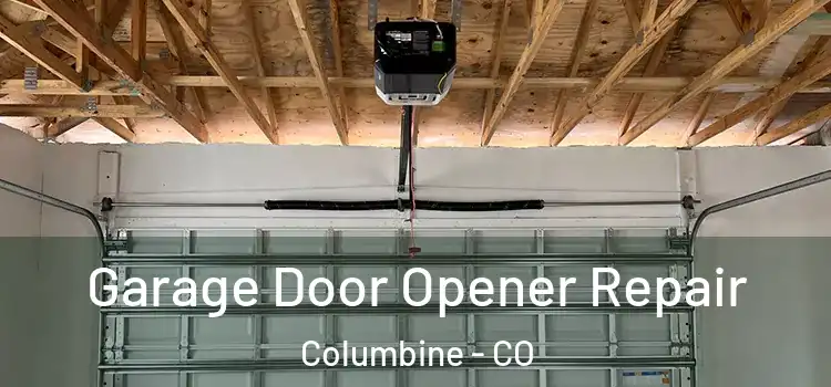  Garage Door Opener Repair Columbine - CO