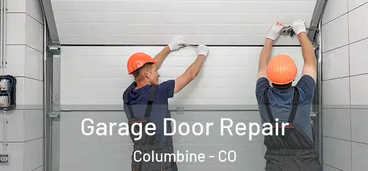  Garage Door Repair Columbine - CO