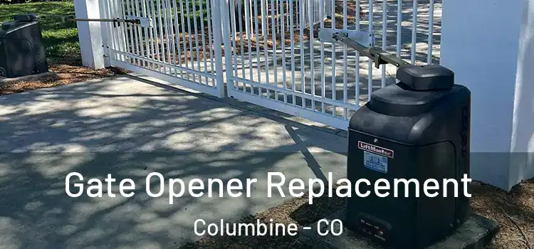  Gate Opener Replacement Columbine - CO