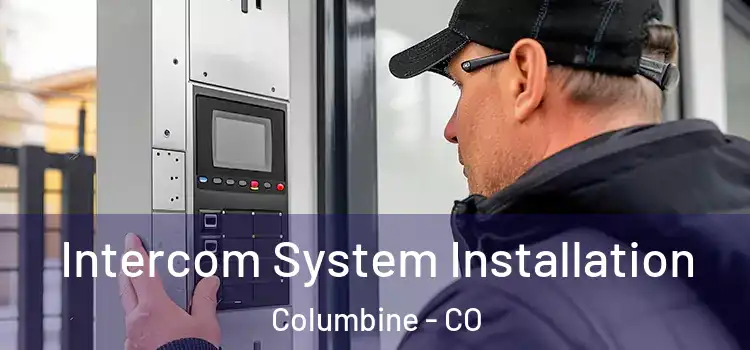  Intercom System Installation Columbine - CO