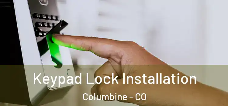  Keypad Lock Installation Columbine - CO