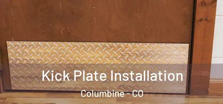  Kick Plate Installation Columbine - CO