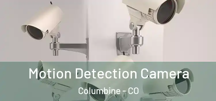  Motion Detection Camera Columbine - CO