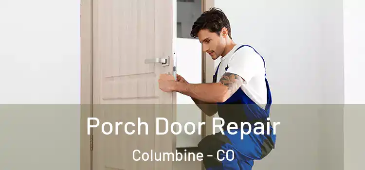  Porch Door Repair Columbine - CO