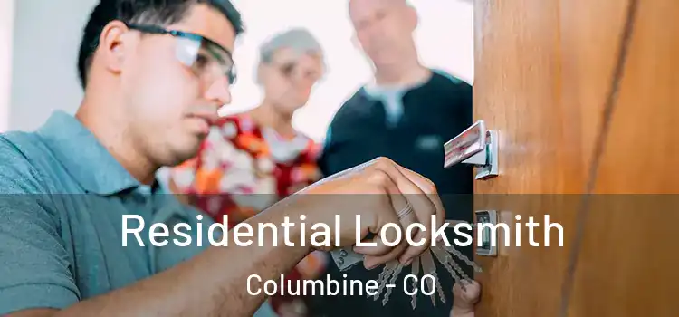  Residential Locksmith Columbine - CO