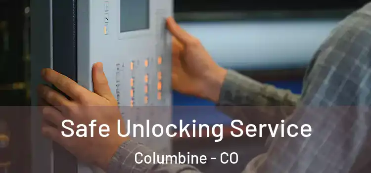  Safe Unlocking Service Columbine - CO