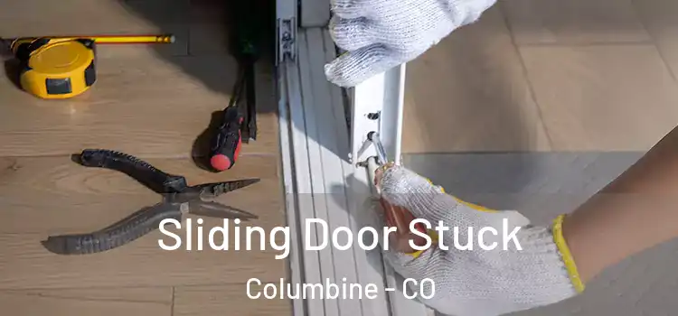  Sliding Door Stuck Columbine - CO
